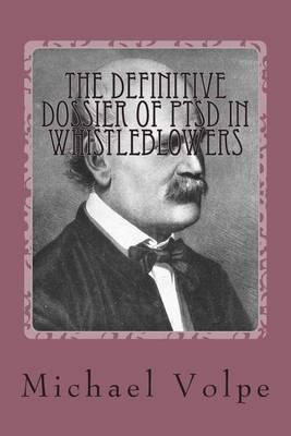 The Definitive Dossier of PTSD in Whistleblowers
