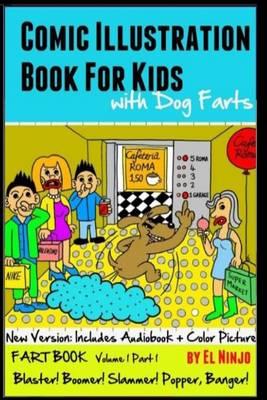Comic Illustration Book for Kids with Dog Farts: Fart Book: Blaster! Boomer! Slammer! Popper, Banger!
