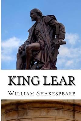 King Lear: The Tragedy of King Lear: A Play