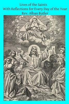 Lives of the Saints: With Reflections for Every Day of the Year