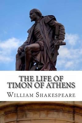The Life of Timon of Athens: A Play