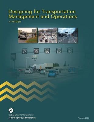 Designing for Transportation Management and Operations: A Primer
