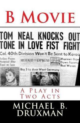 B Movie: A Play in Two Acts