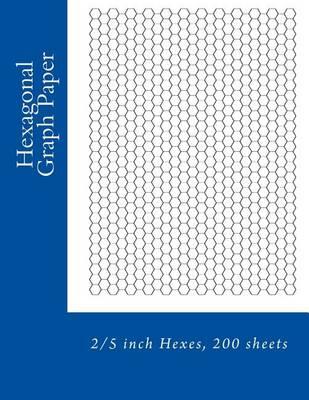 Hexagonal Graph Paper: 2/5 inch Hexes, 200 sheets