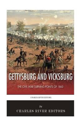 Gettysburg and Vicksburg: The Civil War Turning Points of 1863