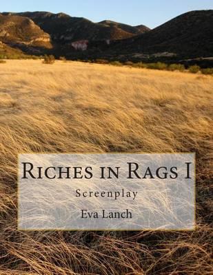 Riches in Rags I: Screenplay