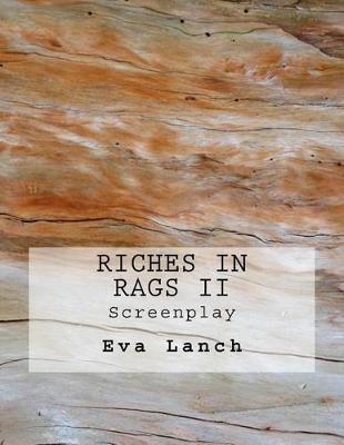 Riches in Rags II: Screenplay