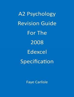A2 Psychology Revision Guide for the Edexcel Specification