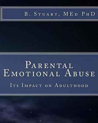 Parental Emotional Abuse: Its Impact on Adulthood