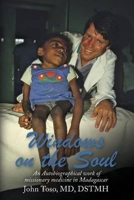 Windows on the Soul: An Autobiographical Work of Missionary Medicine in Madagascar
