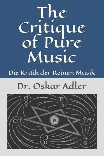 The Critique of Pure Music: Die Kritik der Reinen Musik