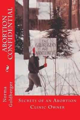 Abortion Confidential: Secrets of an Abortion Clinic Owner