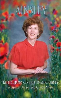 Ainsley: Reflections On Her Final Journey