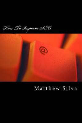 How To Improve SEO: Search Engine Optimization