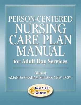 Person-Centered Nursing Care Plan Manual for Adult Day Services