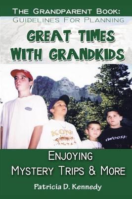 Great Times with Grandkids: Enjoying Mystery Trips and More