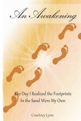 An Awakening: The Day I Realized the Footprints In the Sand Were My Own