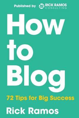 How to Blog: 70 Tips for Big Success