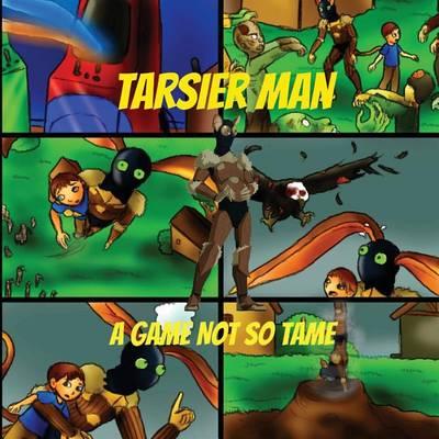 Tarsier Man: A Game Not So Tame