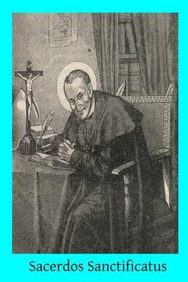 Sacerdos Sanctificatus: or Discourses on the Mass and Office