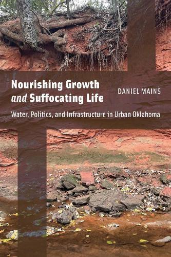 Nourishing Growth and Suffocating Life: Water, Politics, and Infrastructure in Urban Oklahoma