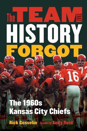 The Team That History Forgot: The 1960s Kansas City Chiefs