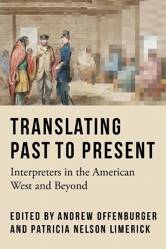 Translating Past to Present: Interpreters in the American West and Beyond