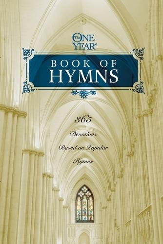 The One Year Book of Hymns: 365 Devotions Based on Popular Hymns