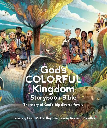God's Colorful Kingdom Storybook Bible: The Story of God's Big Diverse Family