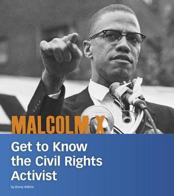 People You Should Know Malcolm X Get to Know the Civil Rights Activist