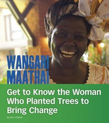 People You Should Know Wangari Maathai Get to Know the Woman Who Planted Trees to Bring Change