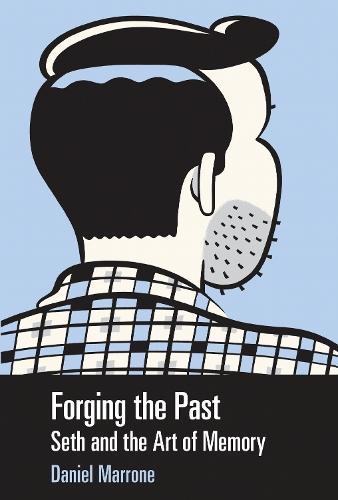 Forging the Past: Seth and the Art of Memory