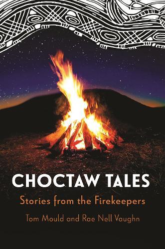 Choctaw Tales: Stories from the Firekeepers