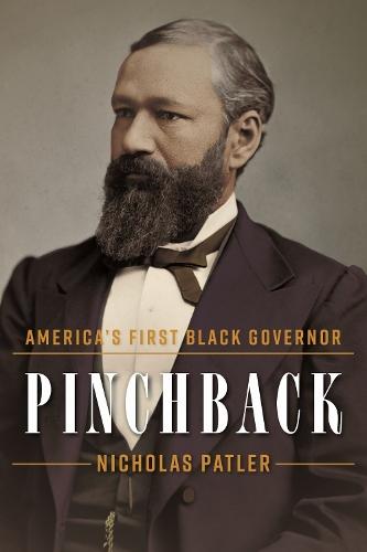 Pinchback: America’s First Black Governor