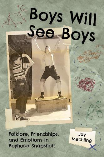 Boys Will See Boys: Folklore, Friendships, and Emotions in Boyhood Snapshots