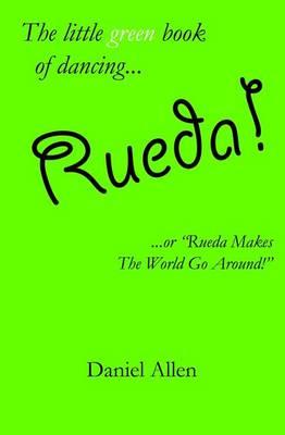 Rueda!: ...or Rueda Makes the World Go Around!