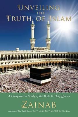 Unveiling the Truth of Islam: A Comparative Study of the Bible and Holy Qur'an