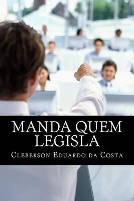 Manda quem Legisla: O poder Economico no poder Legislativo