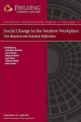 Social Change in the Modern Workplace: New Research and Scholarly Reflections