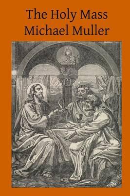 The Holy Mass: The Sacrifice for the Living and the Dead