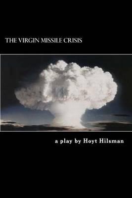 The Virgin Missile Crisis: a play by
