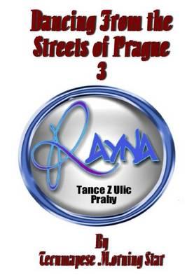 Dancing from the Streets of Prague 3: Rayna