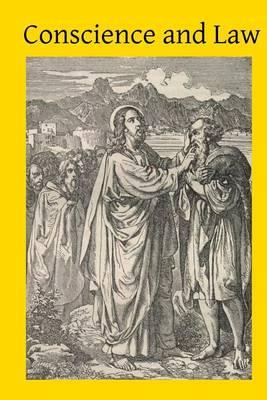 Conscience and Law: or Principles of Human Conduct