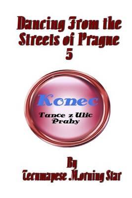 Dancing from the Streets of Prague 5: Konec