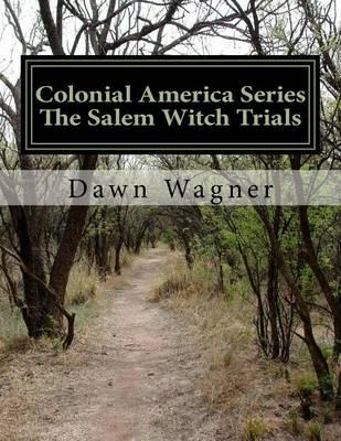 Colonial America Series The Salem Witch Trials: Stage play for middle school aged children and up