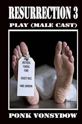 Resurrection 3: Play (male cast)