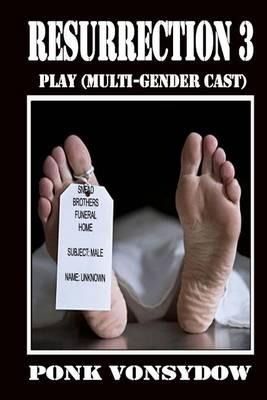 Resurrection 3: Play (Multi-gender cast)