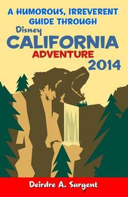 A Humorous, Irreverent Guide Though Disney California Adventue