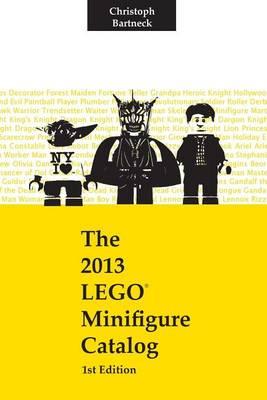 The 2013 Lego Minifigure Catalog: 1st Edition
