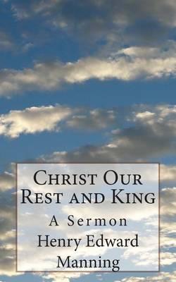 Christ Our Rest and King: A Sermon